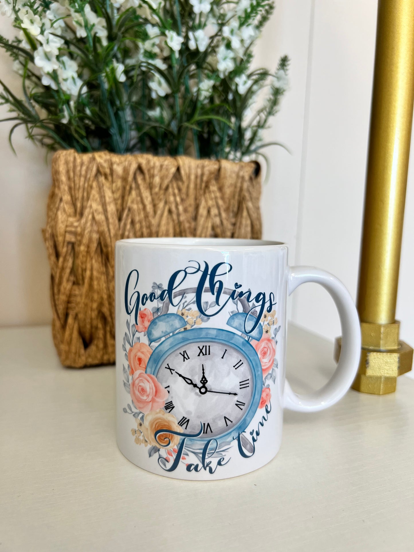 Good Things Take Time/Coffee Mug