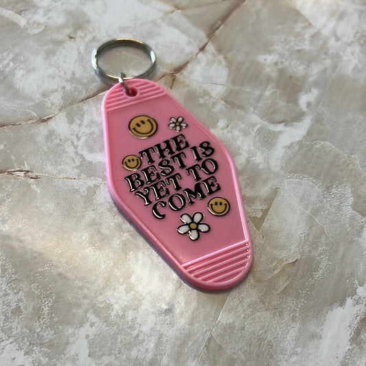 The Best is Yet to Come Keychain