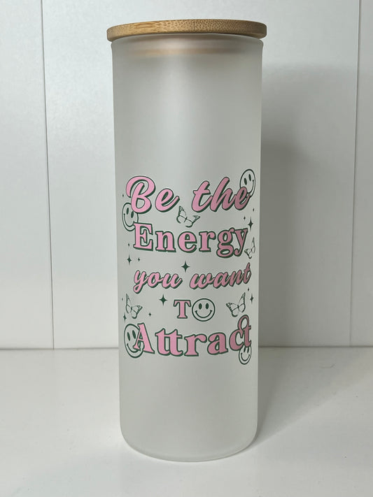 Be the Energy Glass can